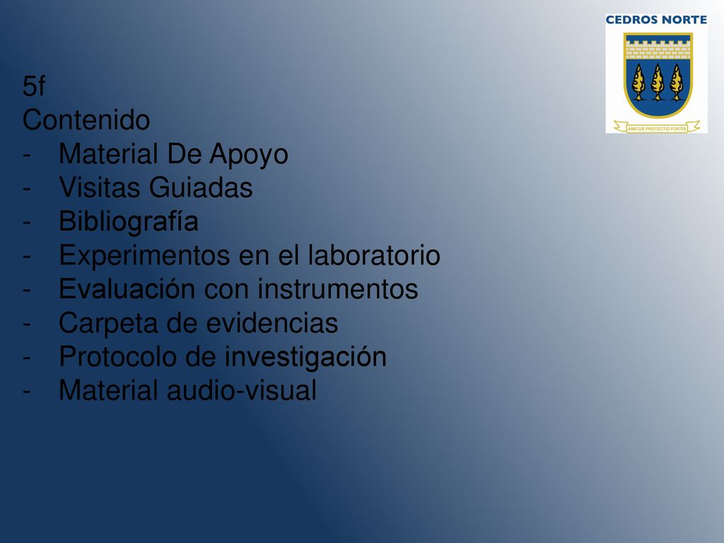 5f Contenido. Material De Apoyo. Visitas Guiadas. Bibliografía. Experimentos en el laboratorio.