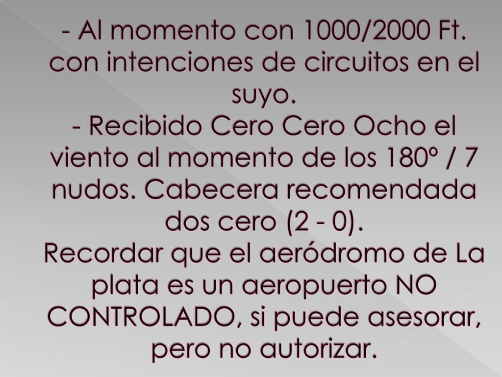 - Al momento con 1000/2000 Ft. con intenciones de circuitos en el suyo