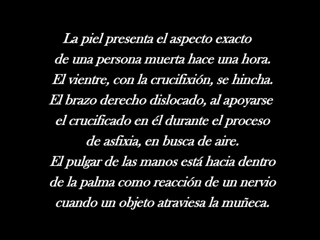 La piel presenta el aspecto exacto de una persona muerta hace una hora