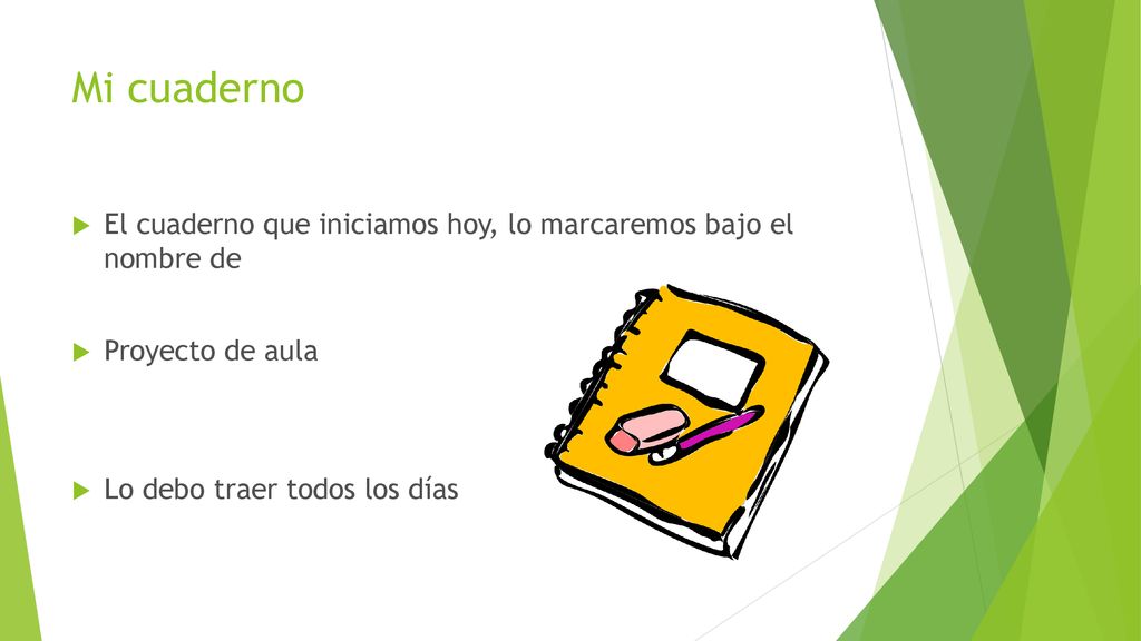 Mi cuaderno El cuaderno que iniciamos hoy, lo marcaremos bajo el nombre de.
