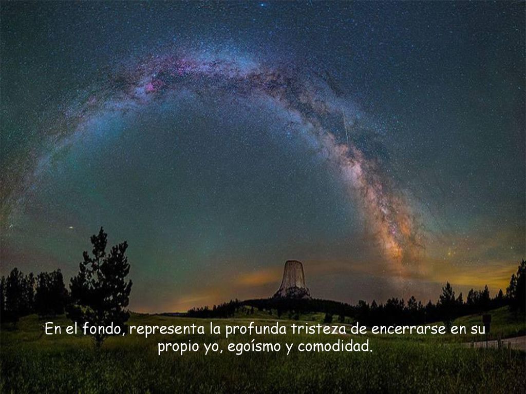 En el fondo, representa la profunda tristeza de encerrarse en su propio yo, egoísmo y comodidad.
