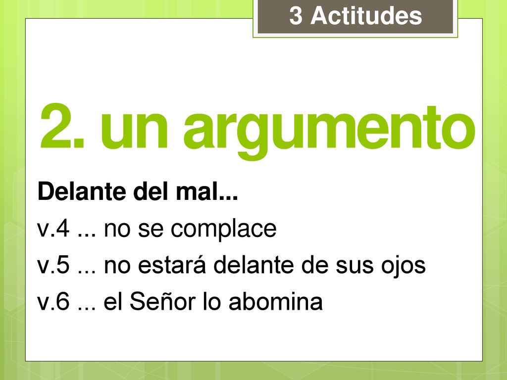 2. un argumento 3 Actitudes Delante del mal... v no se complace