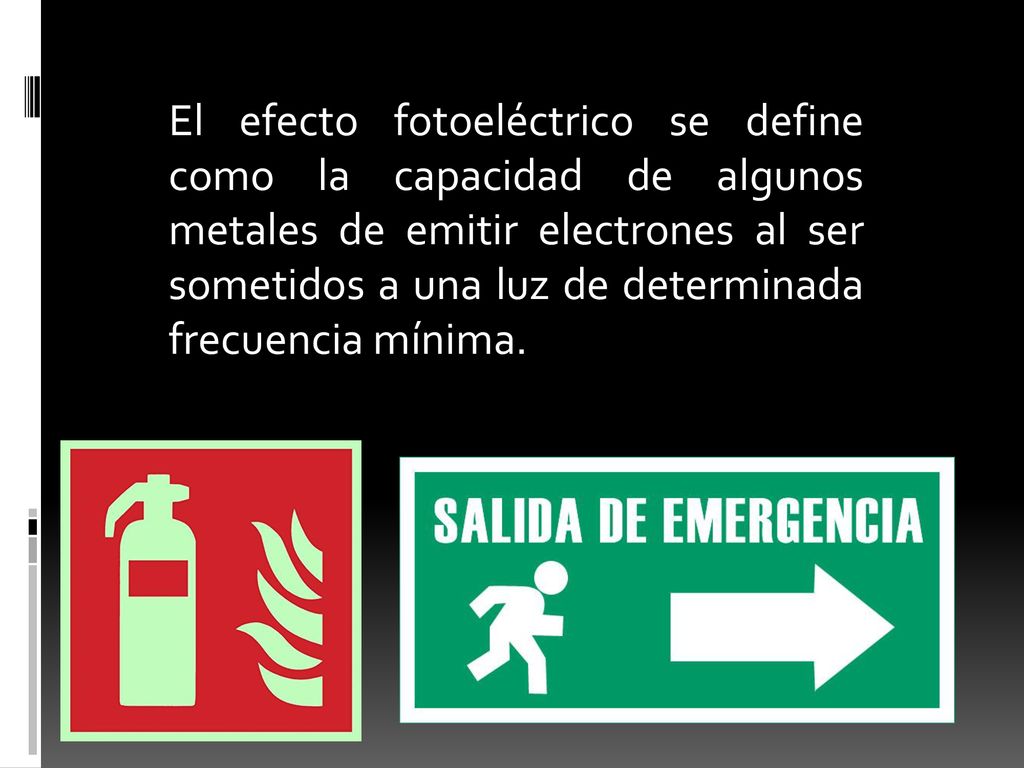 El efecto fotoeléctrico se define como la capacidad de algunos metales de emitir electrones al ser sometidos a una luz de determinada frecuencia mínima.