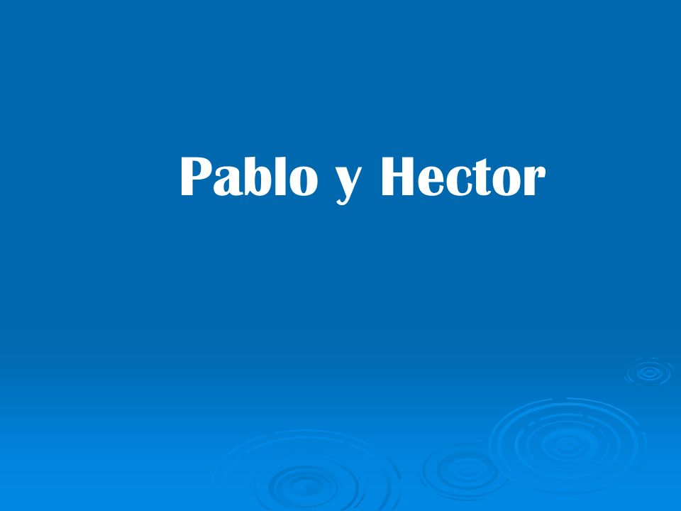 Pablo y Hector