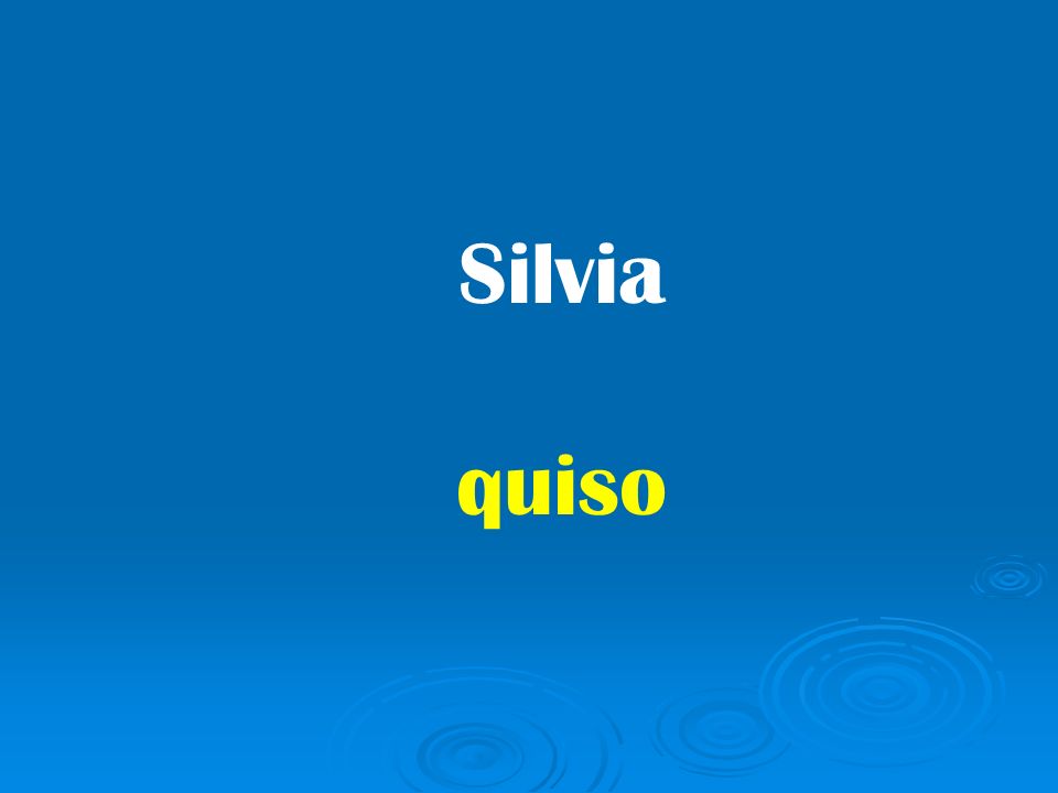 Silvia quiso