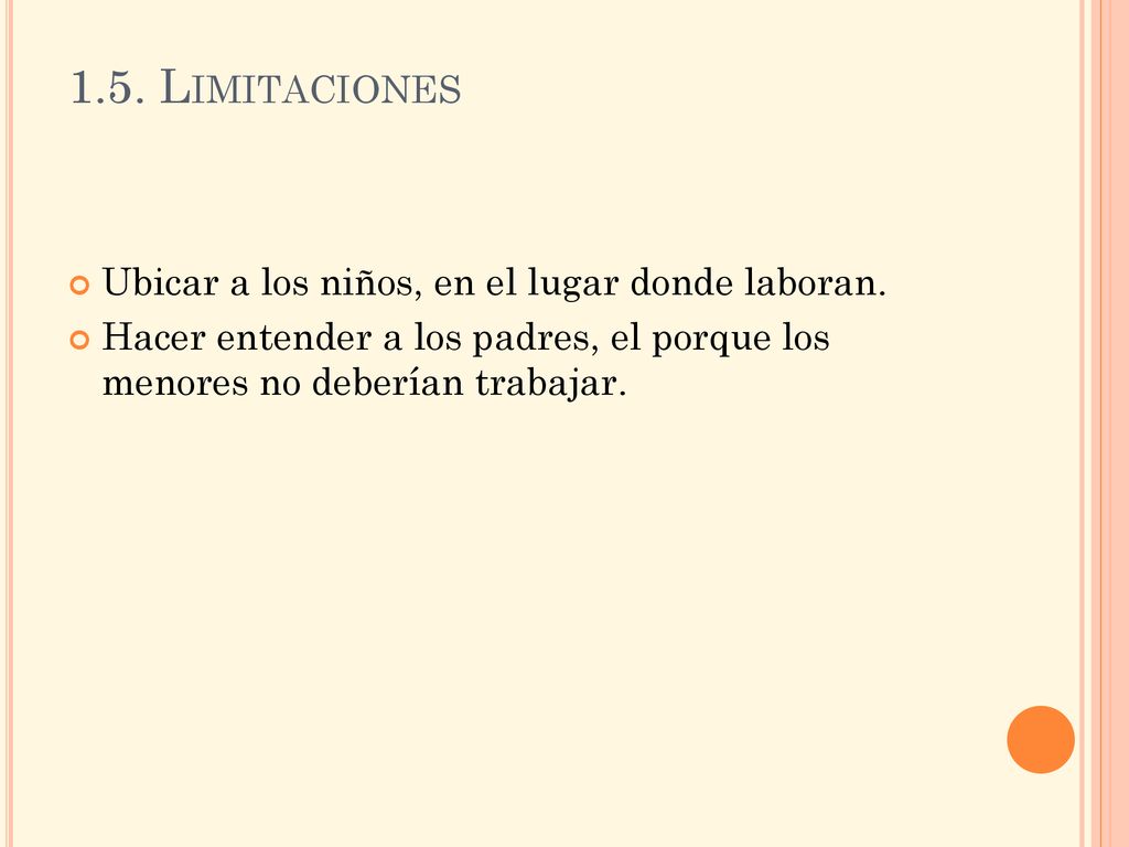 1.5. Limitaciones Ubicar a los niños, en el lugar donde laboran.