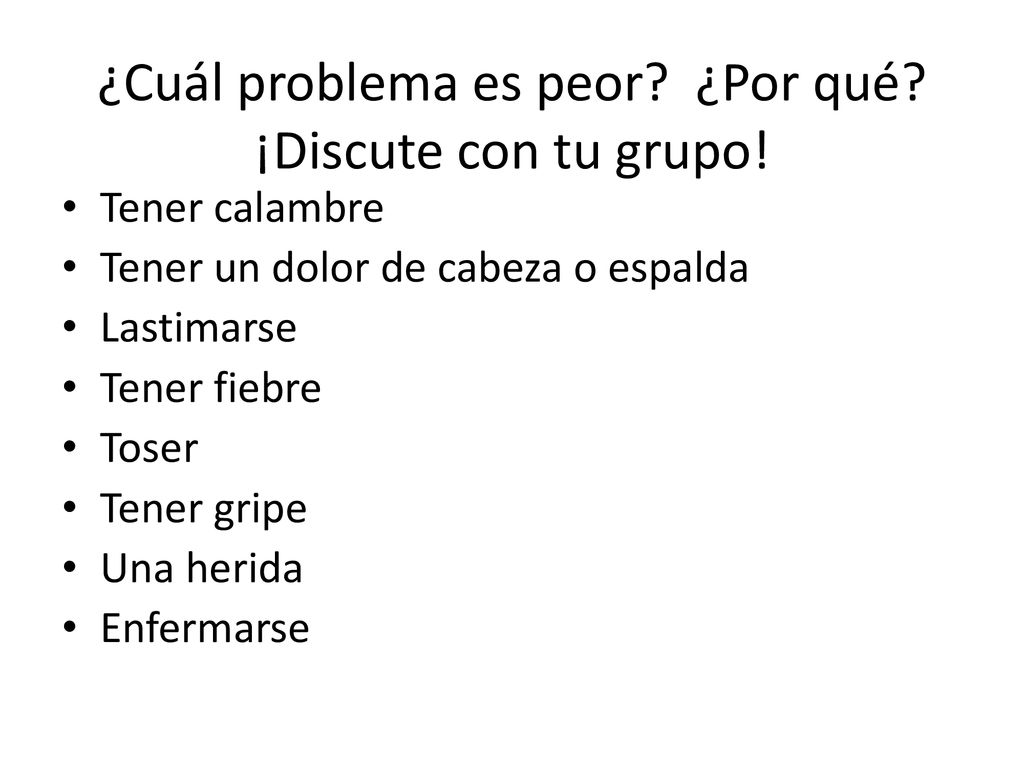 ¿Cuál problema es peor ¿Por qué ¡Discute con tu grupo!