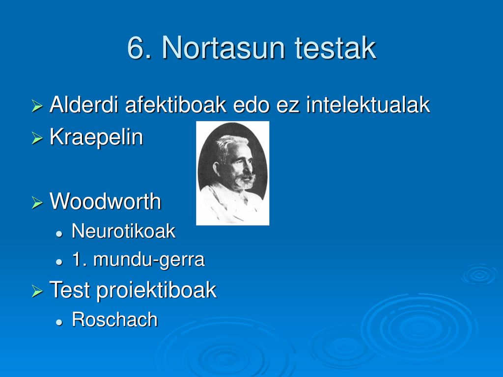 6. Nortasun testak Alderdi afektiboak edo ez intelektualak Kraepelin