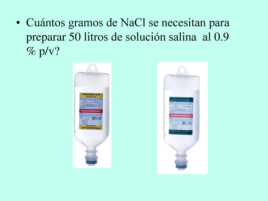 Cuántos gramos de NaCl se necesitan para preparar 50 litros de solución salina al 0.9 % p/v