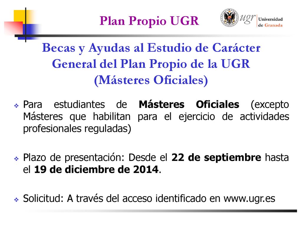 Plan Propio UGR Becas y Ayudas al Estudio de Carácter General del Plan Propio de la UGR (Másteres Oficiales)