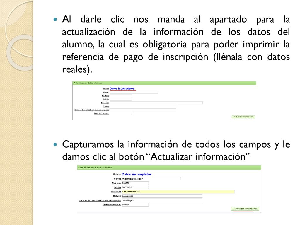 Al darle clic nos manda al apartado para la actualización de la información de los datos del alumno, la cual es obligatoria para poder imprimir la referencia de pago de inscripción (llénala con datos reales).