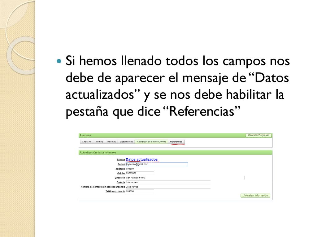 Si hemos llenado todos los campos nos debe de aparecer el mensaje de Datos actualizados y se nos debe habilitar la pestaña que dice Referencias