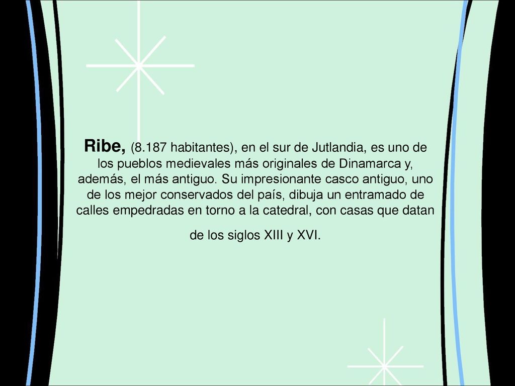 Ribe, (8.187 habitantes), en el sur de Jutlandia, es uno de los pueblos medievales más originales de Dinamarca y, además, el más antiguo.