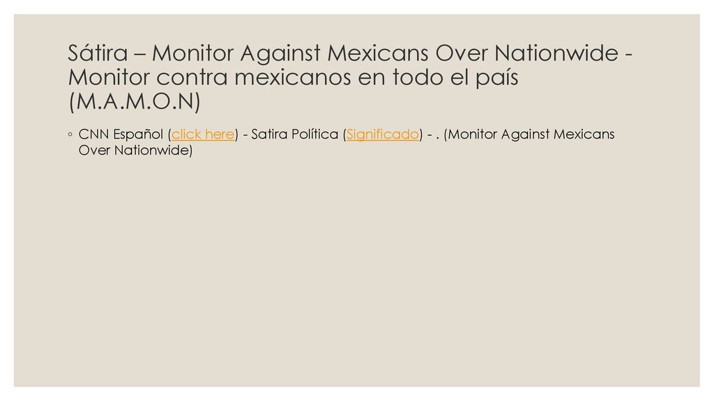 Sátira – Monitor Against Mexicans Over Nationwide - Monitor contra mexicanos en todo el país (M.A.M.O.N)