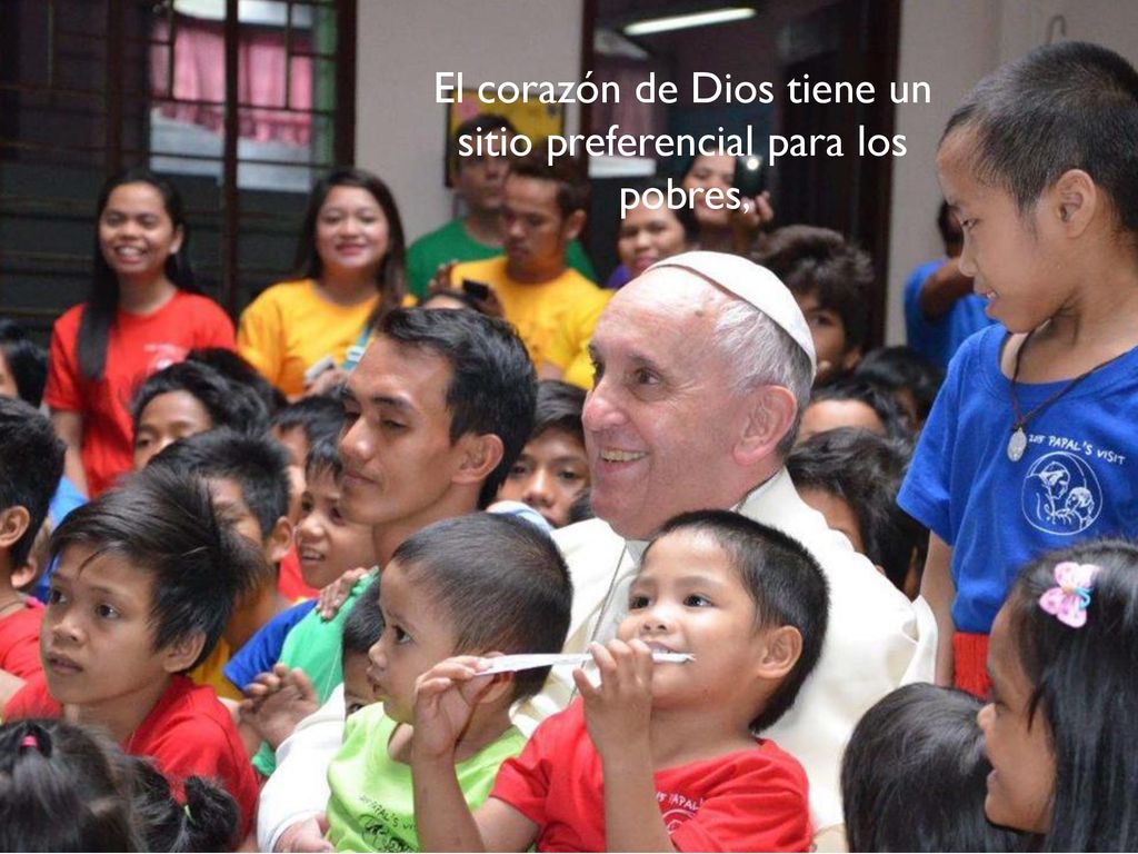 El corazón de Dios tiene un sitio preferencial para los pobres,