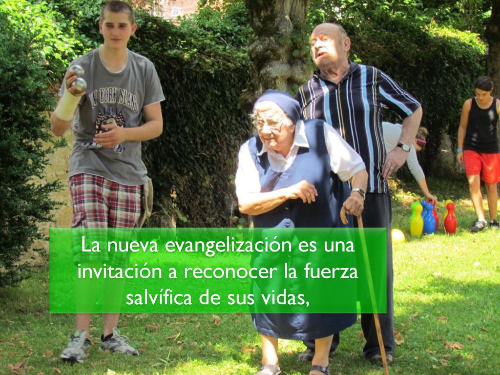 La nueva evangelización es una invitación a reconocer la fuerza salvífica de sus vidas,