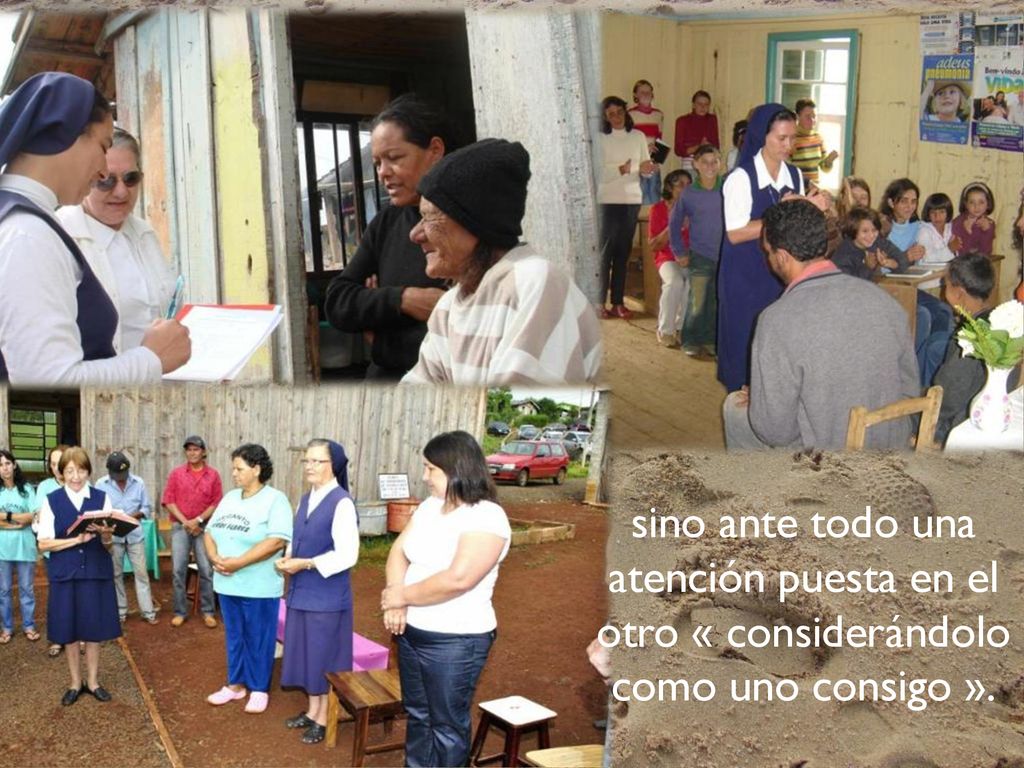 sino ante todo una atención puesta en el otro « considerándolo como uno consigo ».