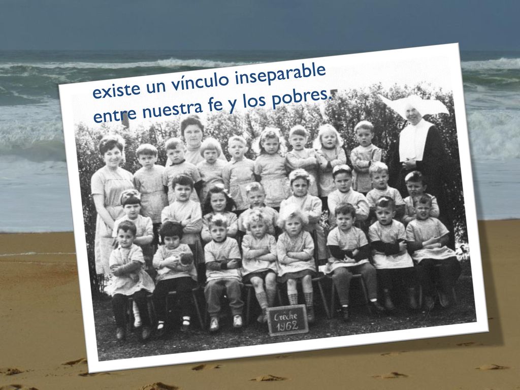 existe un vínculo inseparable entre nuestra fe y los pobres.