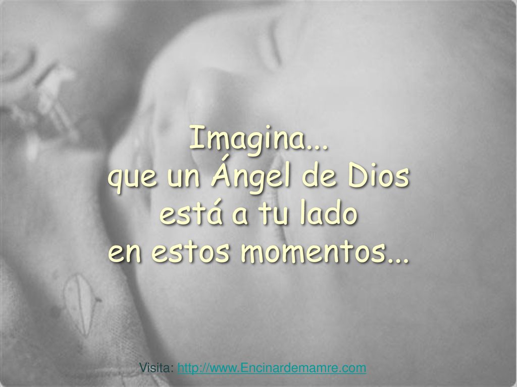 Imagina... que un Ángel de Dios está a tu lado en estos momentos...