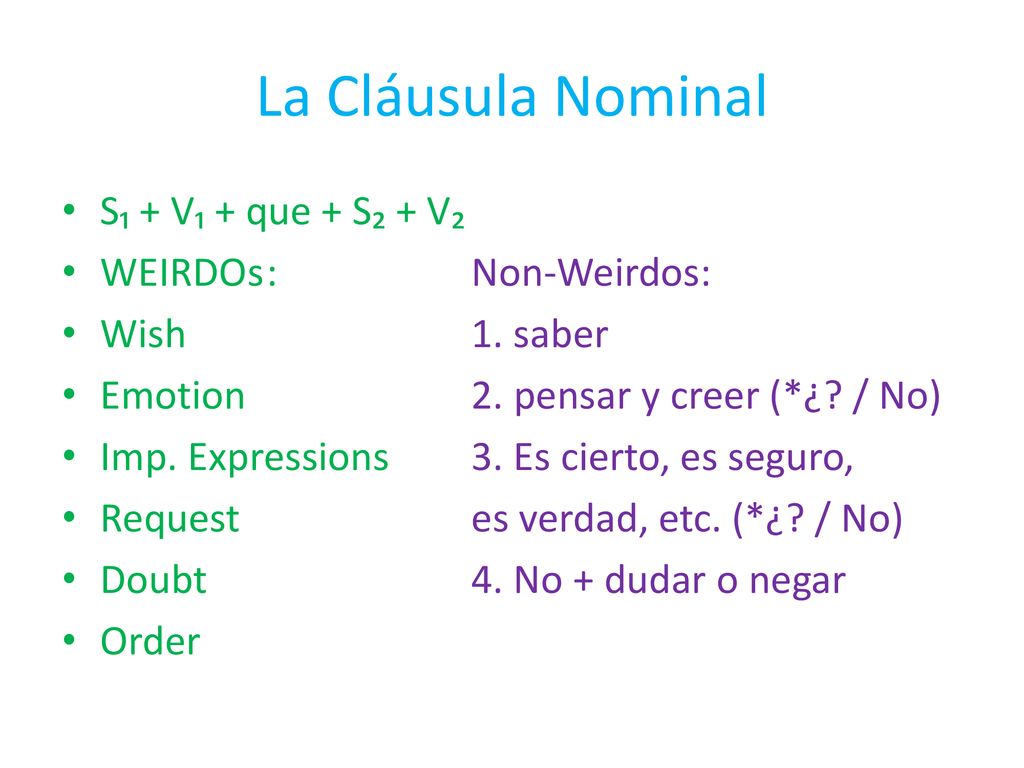 La Cláusula Nominal S₁ + V₁ + que + S₂ + V₂ WEIRDOs : Non-Weirdos: