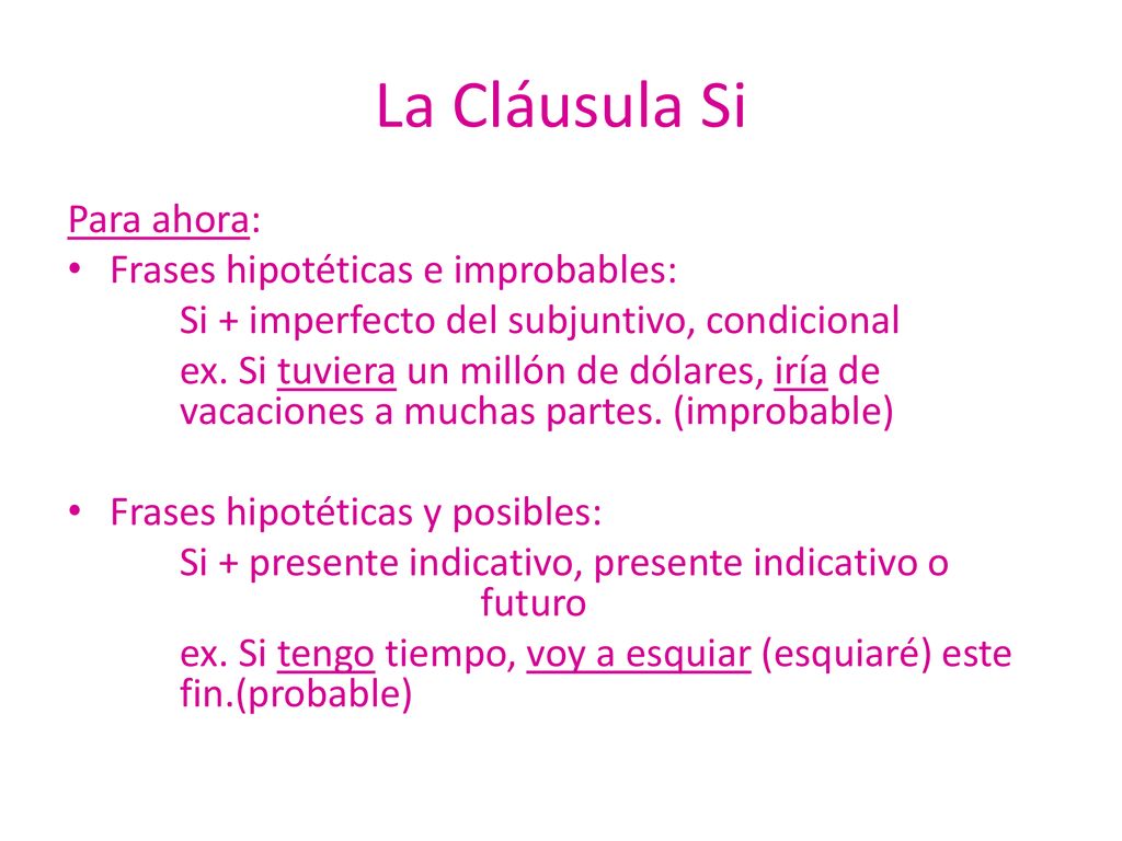 La Cláusula Si Para ahora: Frases hipotéticas e improbables: