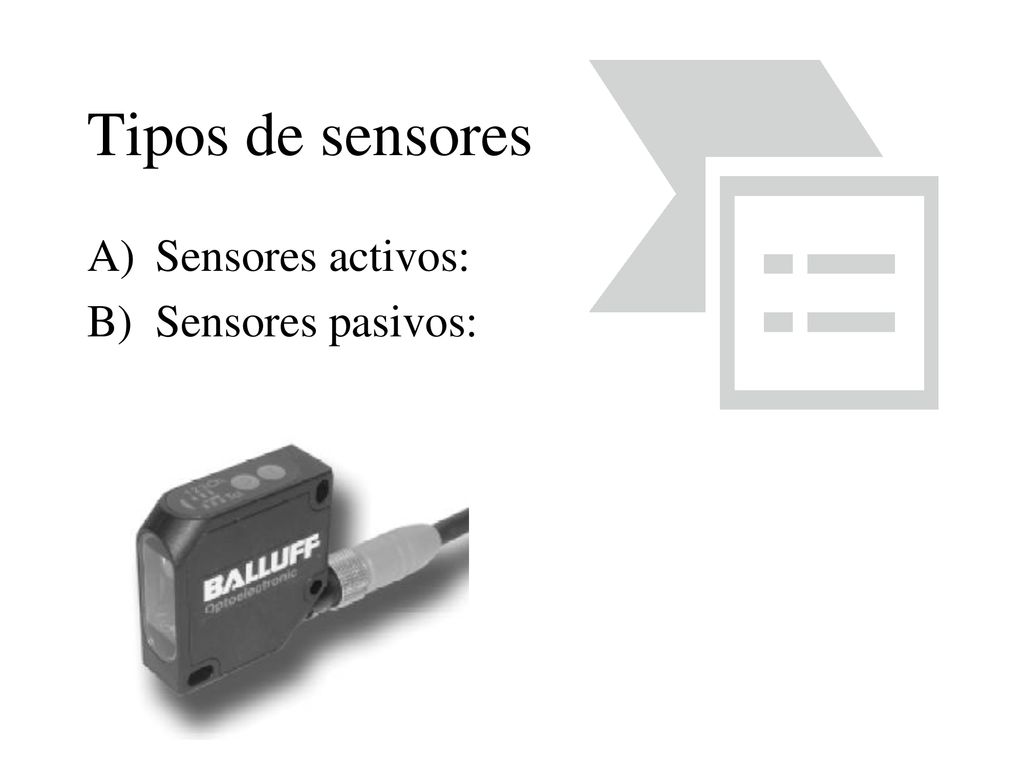 Tipos de sensores Sensores activos: Sensores pasivos: