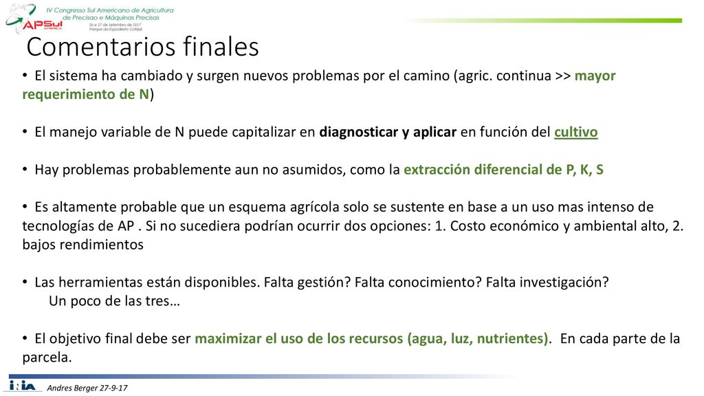 Comentarios finales El sistema ha cambiado y surgen nuevos problemas por el camino (agric. continua >> mayor requerimiento de N)