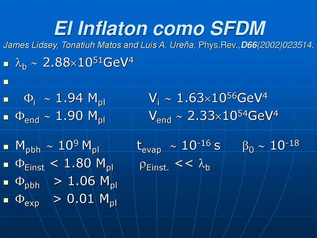 El Inflaton como SFDM James Lidsey, Tonatiuh Matos and Luis A