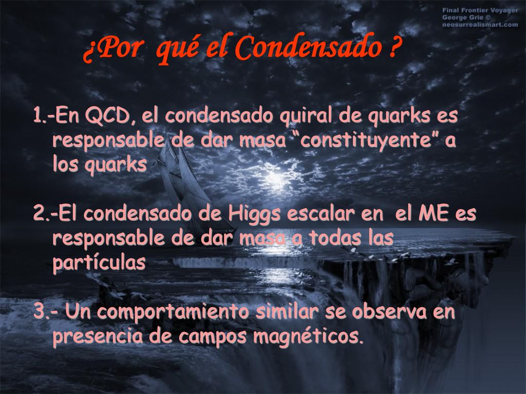¿Por qué el Condensado 1.-En QCD, el condensado quiral de quarks es responsable de dar masa constituyente a los quarks.
