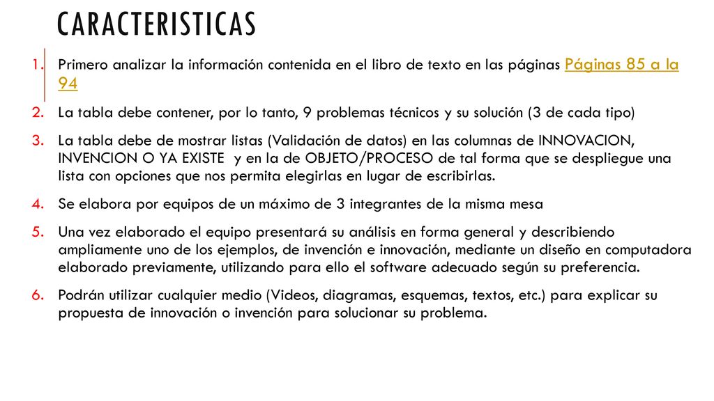 Caracteristicas Primero analizar la información contenida en el libro de texto en las páginas Páginas 85 a la 94.