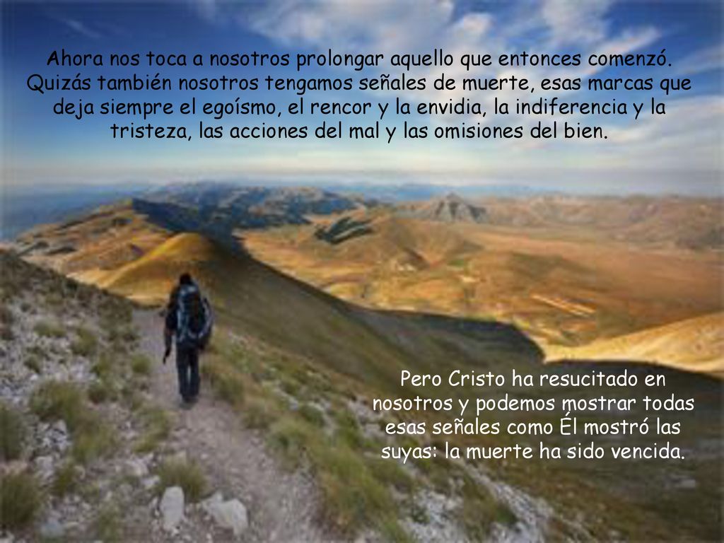 Ahora nos toca a nosotros prolongar aquello que entonces comenzó