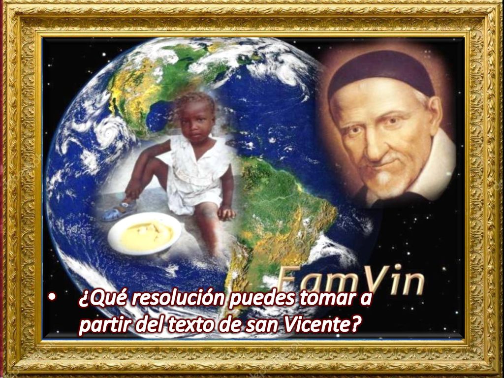 ¿Qué resolución puedes tomar a partir del texto de san Vicente