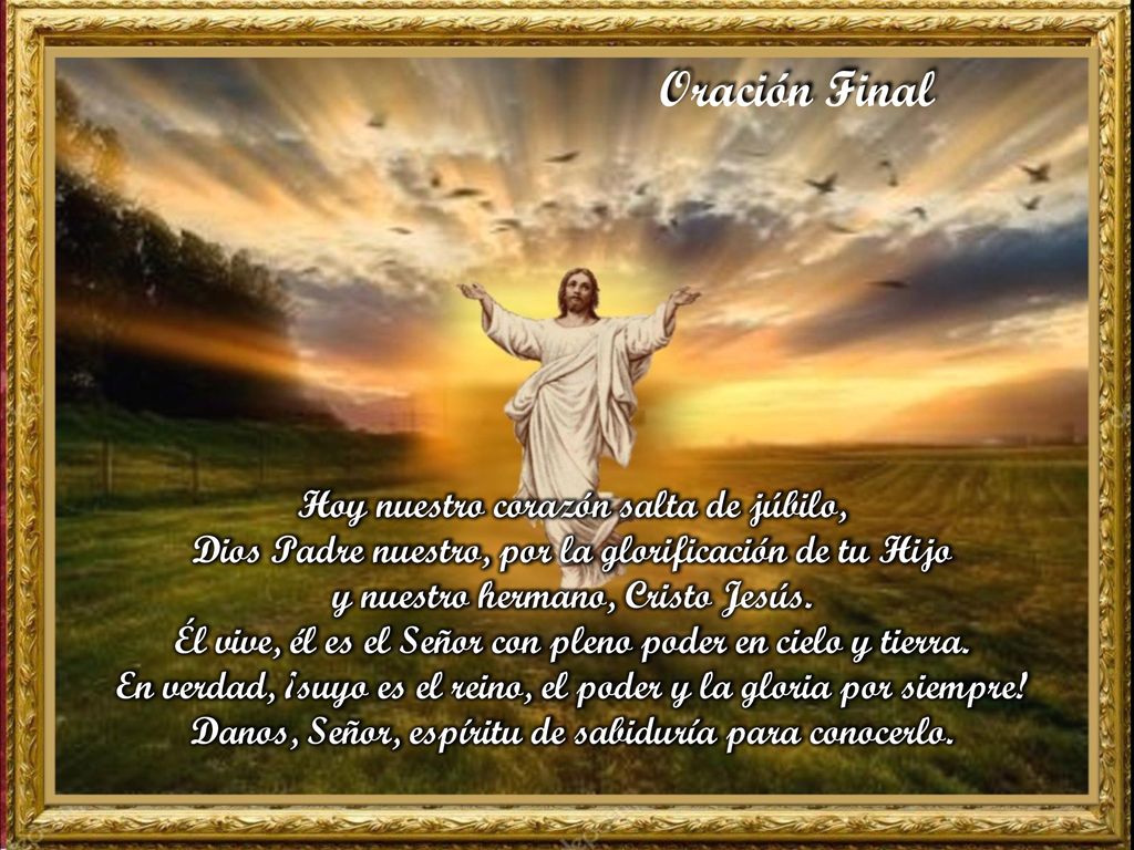 Oración Final Hoy nuestro corazón salta de júbilo,