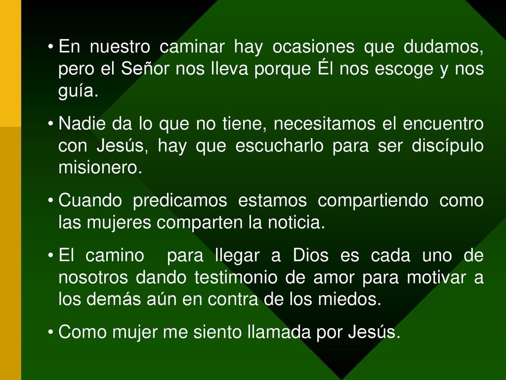 En nuestro caminar hay ocasiones que dudamos, pero el Señor nos lleva porque Él nos escoge y nos guía.