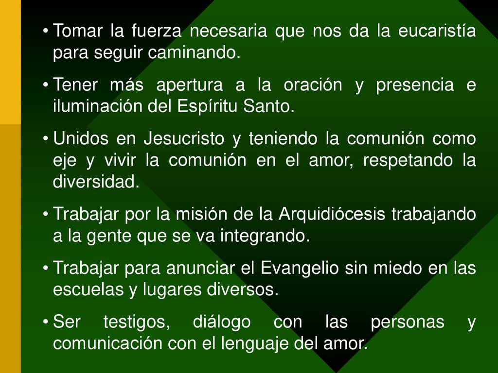 Tomar la fuerza necesaria que nos da la eucaristía para seguir caminando.