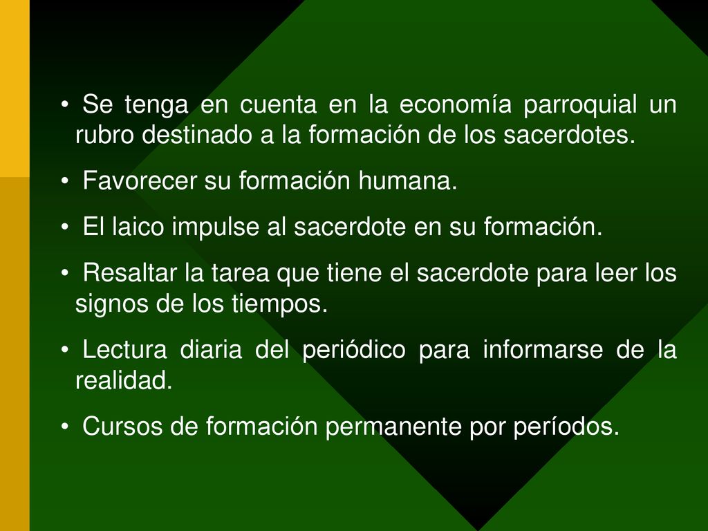 Se tenga en cuenta en la economía parroquial un rubro destinado a la formación de los sacerdotes.