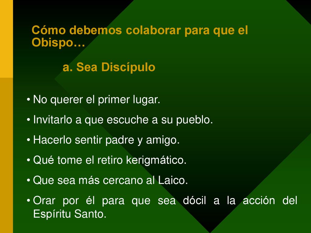 Cómo debemos colaborar para que el Obispo… a. Sea Discípulo