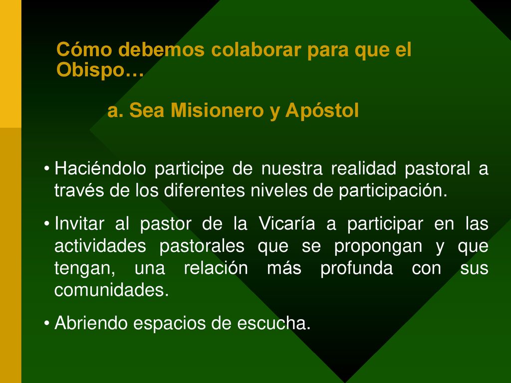 Cómo debemos colaborar para que el Obispo… a. Sea Misionero y Apóstol