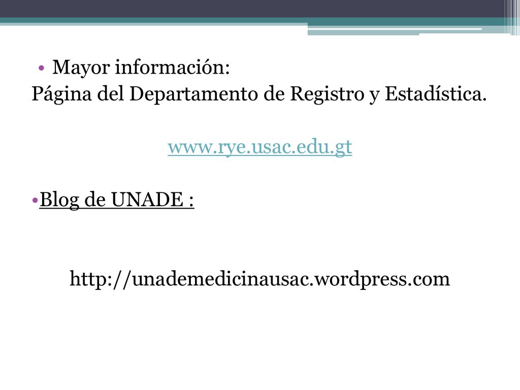 Mayor información: Página del Departamento de Registro y Estadística.   Blog de UNADE :