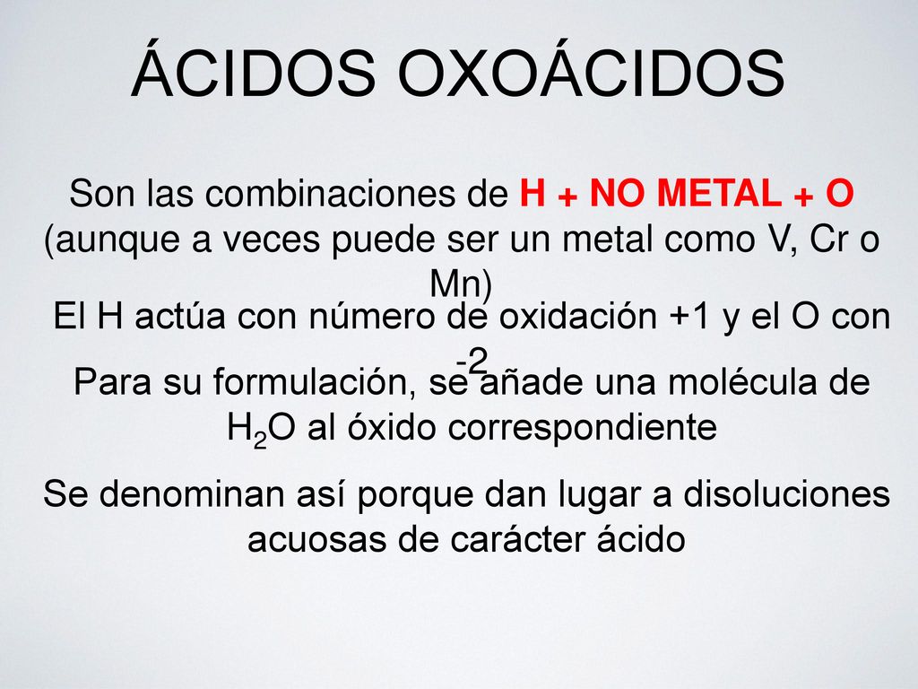 El H actúa con número de oxidación +1 y el O con -2