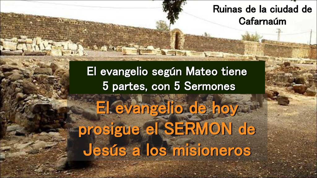 El evangelio de hoy prosigue el SERMON de Jesús a los misioneros