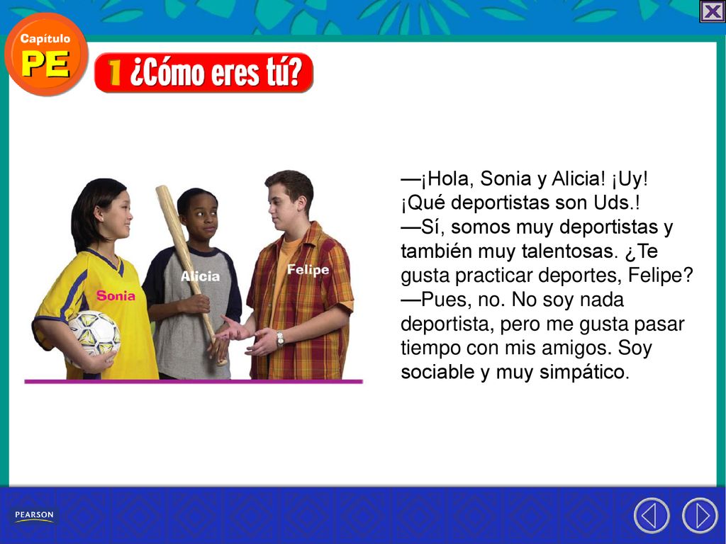 —¡Hola, Sonia y Alicia! ¡Uy! ¡Qué deportistas son Uds.!