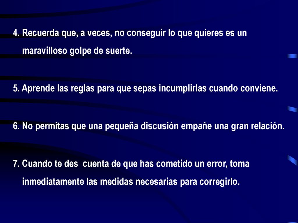 4. Recuerda que, a veces, no conseguir lo que quieres es un