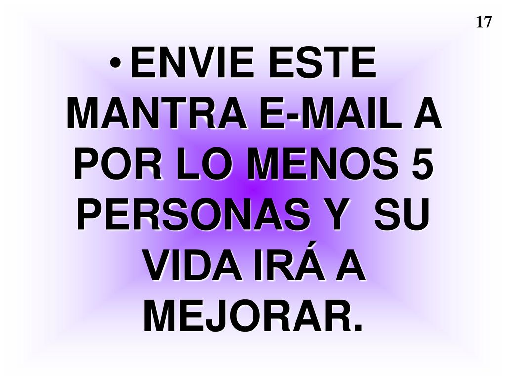 ENVIE ESTE MANTRA  A POR LO MENOS 5 PERSONAS Y SU VIDA IRÁ A MEJORAR.
