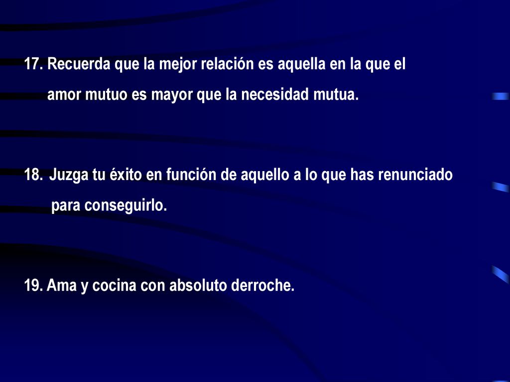 17. Recuerda que la mejor relación es aquella en la que el