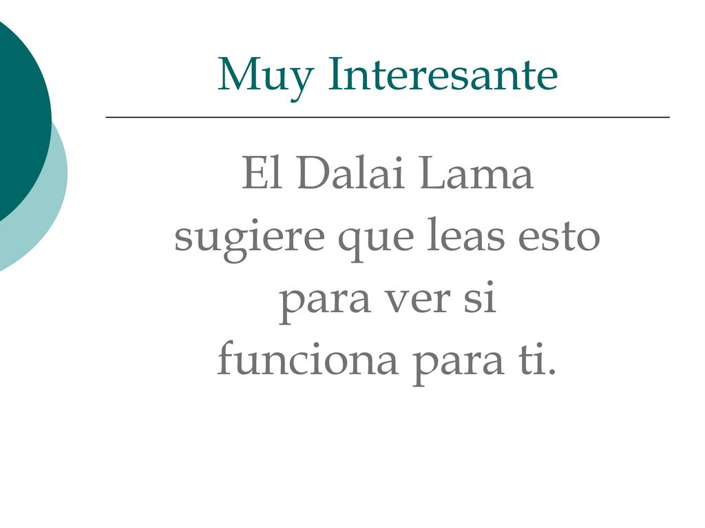 Muy Interesante El Dalai Lama sugiere que leas esto para ver si funciona para ti.