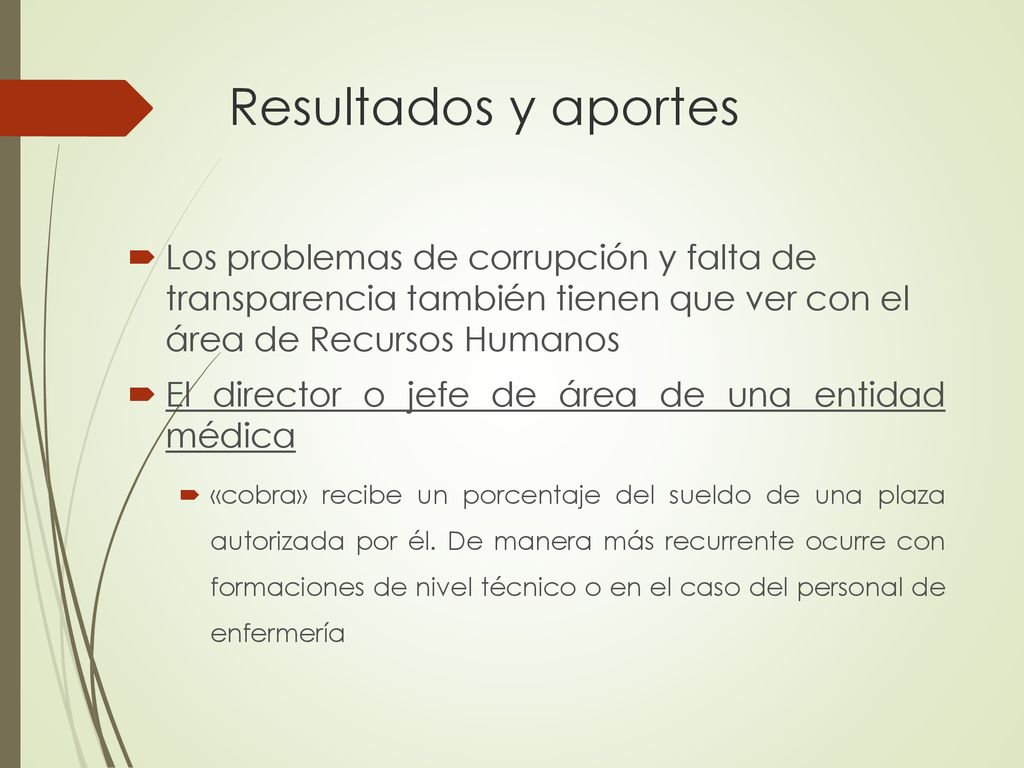 Resultados y aportes Los problemas de corrupción y falta de transparencia también tienen que ver con el área de Recursos Humanos.