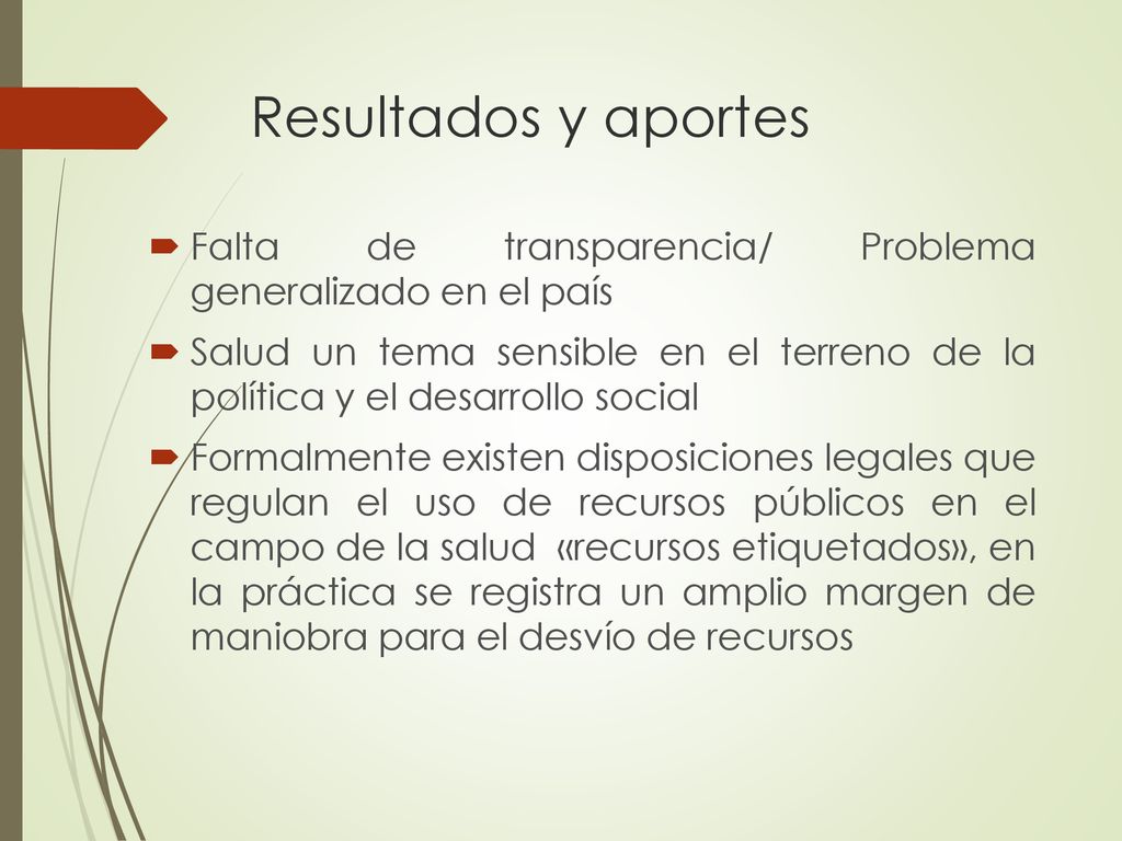 Resultados y aportes Falta de transparencia/ Problema generalizado en el país.