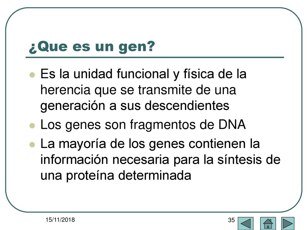 ¿Que es un gen Es la unidad funcional y física de la herencia que se transmite de una generación a sus descendientes.
