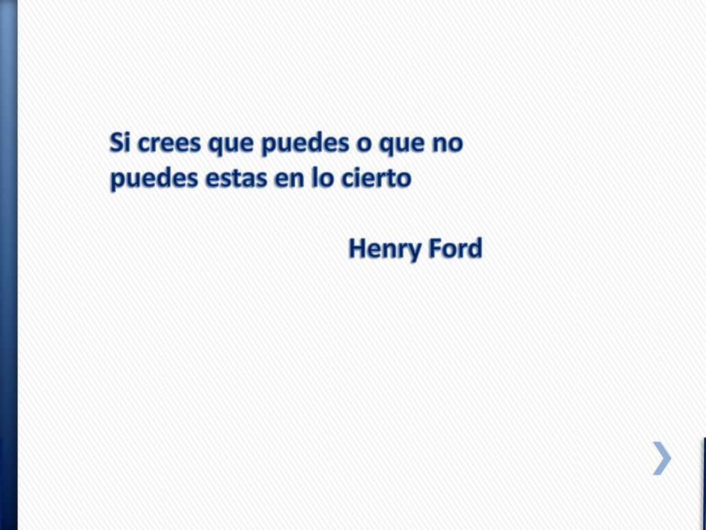 Si crees que puedes o que no puedes estas en lo cierto